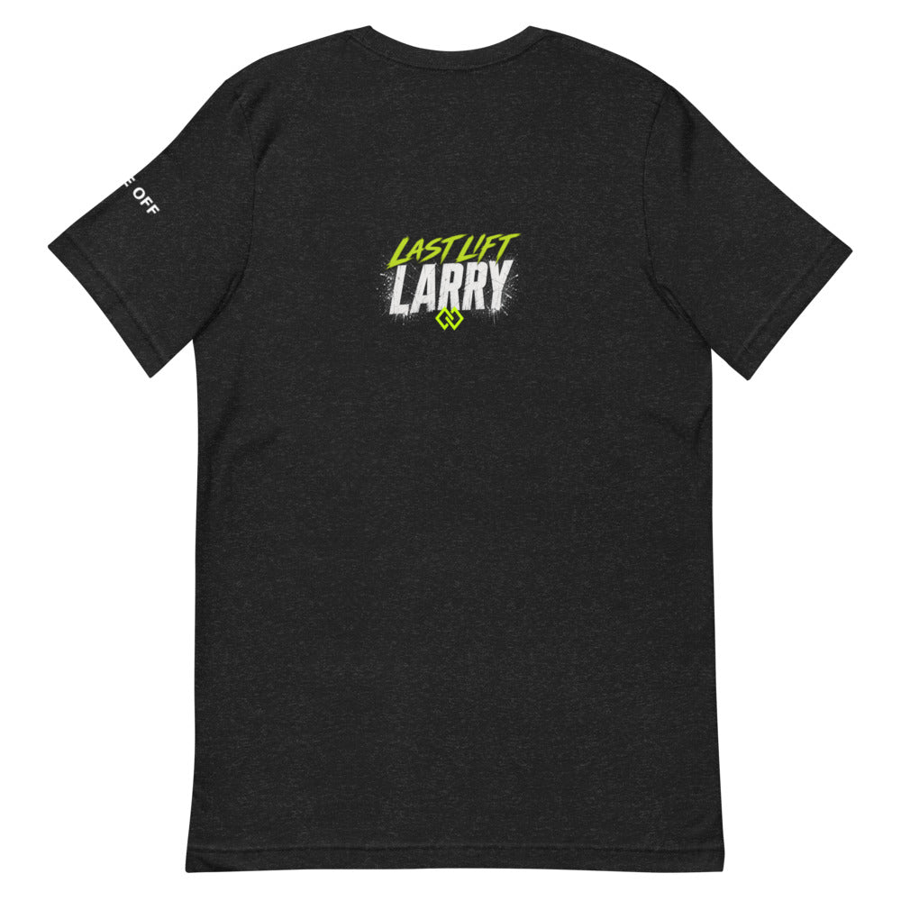 Last Lift Larry T-Shirt