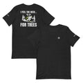 I Feel The Need For Trees T-Shirt – Black Heather, front and back (Printful mockup)